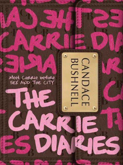 Title details for The Carrie Diaries by Candace Bushnell - Wait list